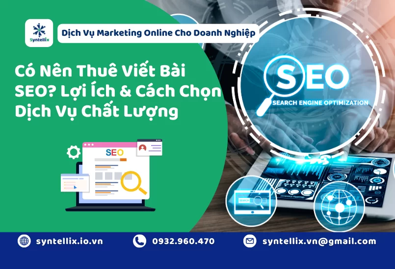 Có Nên Thuê Viết Bài SEO? Lợi Ích & Cách Chọn Dịch Vụ Chất Lượng
