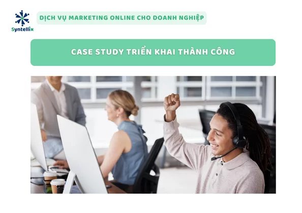 Case Study Triển Khai Thành Công