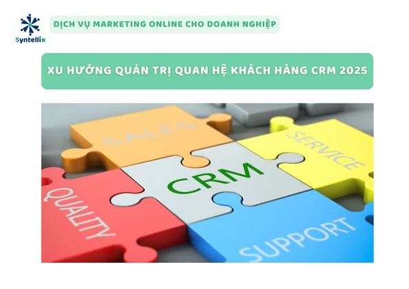 Xu Hướng Quản Trị Quan Hệ Khách Hàng CRM 2025