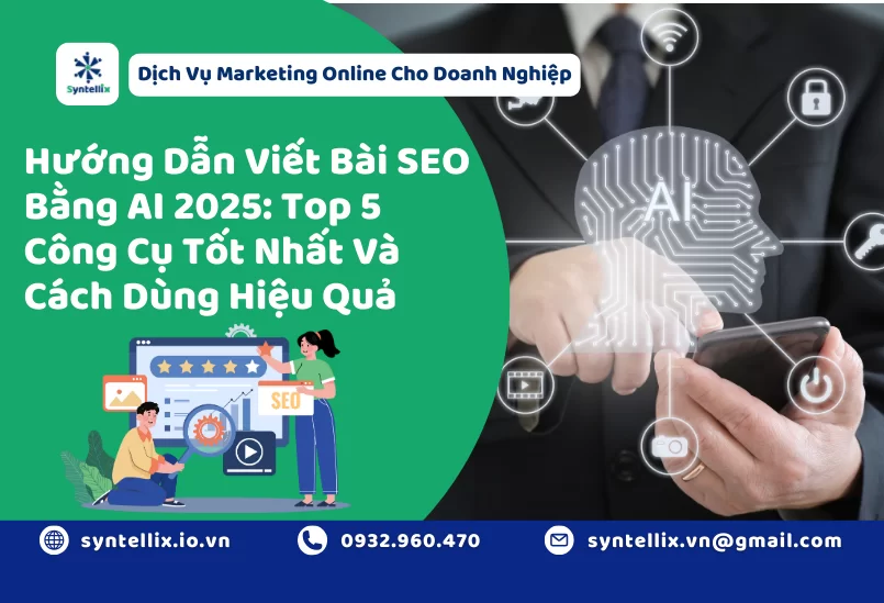 Hướng Dẫn Viết Bài SEO Bằng AI 2025: Top 5 Công Cụ Tốt Nhất và Cách Dùng Hiệu Quả
