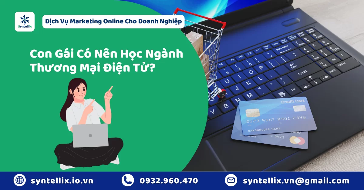 Con Gái Có Nên Học Ngành Thương Mại Điện Tử