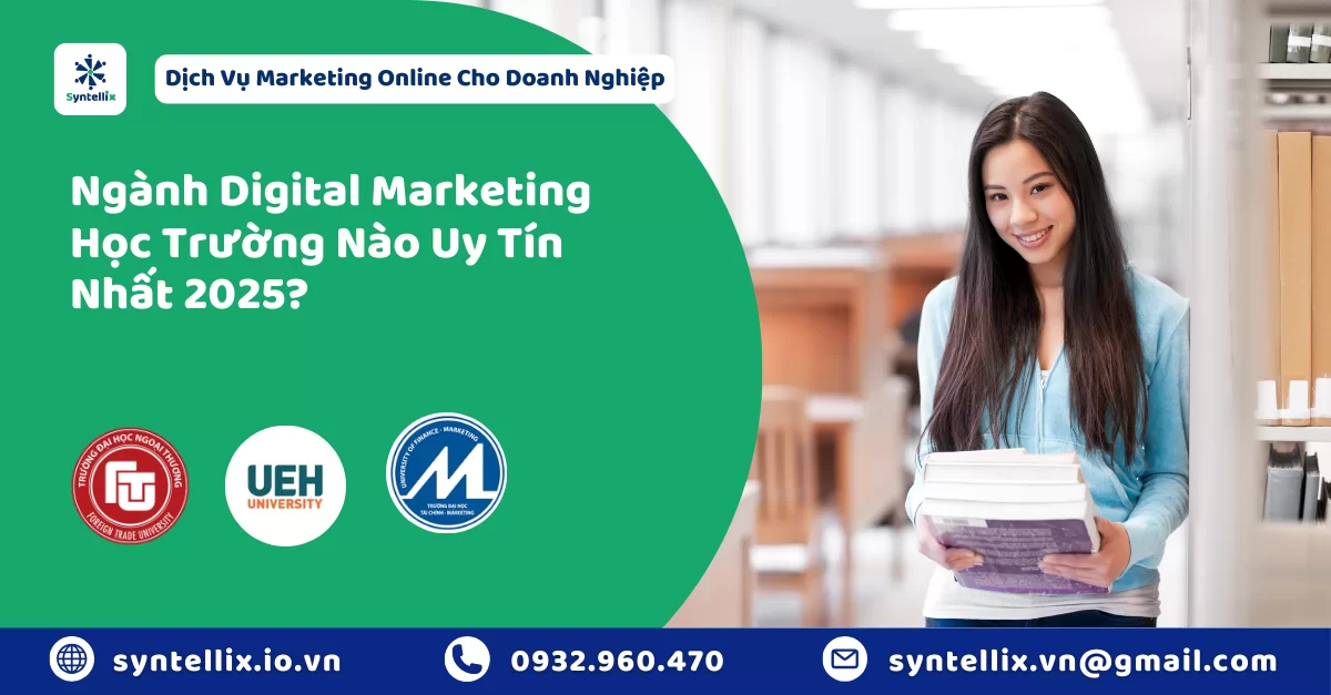 nh Digital Marketing Học Trường Nào? Top Trường Đại Học Đào Tạo Uy Tín Nhất 2025