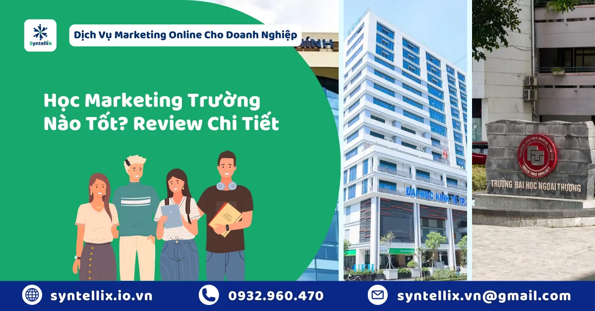Học Marketing Trường Nào Tốt Review Chi Tiết Cho Người Mới