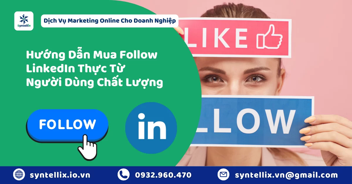 Hướng Dẫn Mua Follow LinkedIn Thực Từ Người Dùng Chất Lượng