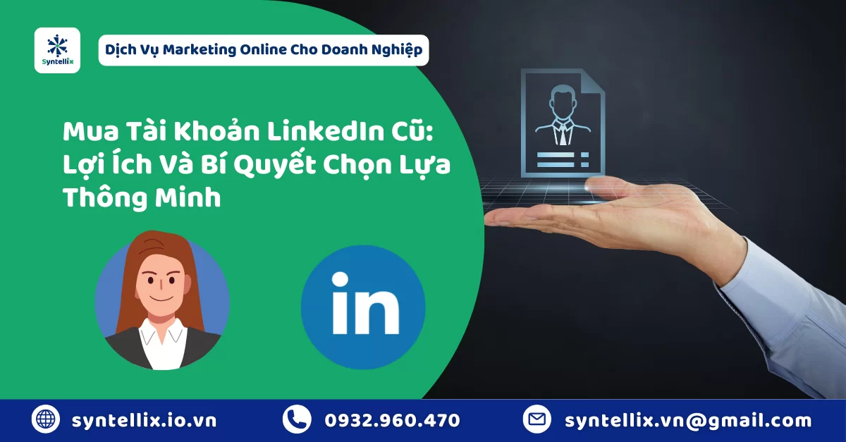 Mua Tài Khoản LinkedIn Cũ Lợi Ích Và Bí Quyết Chọn Lựa Thông Minh