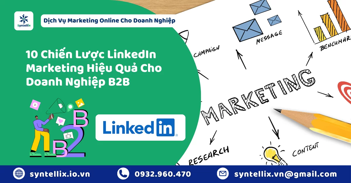 10 Chiến Lược LinkedIn Marketing Hiệu Quả Cho Doanh Nghiệp B2B