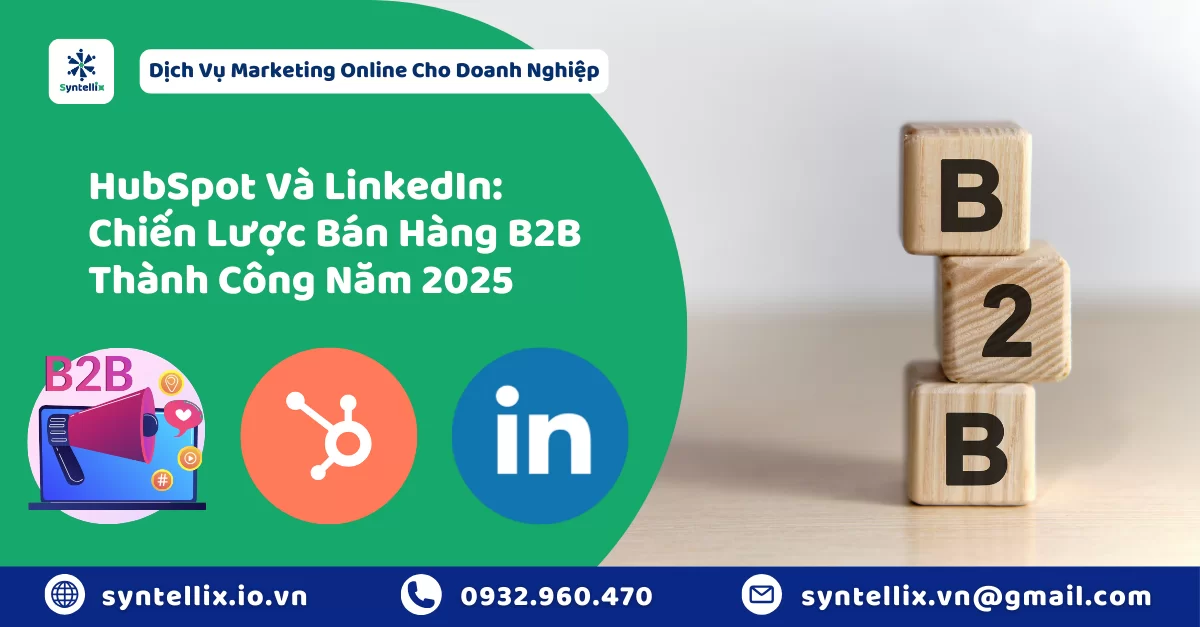 HubSpot Và LinkedIn Chiến Lược Bán Hàng B2B Thành Công Năm 2025
