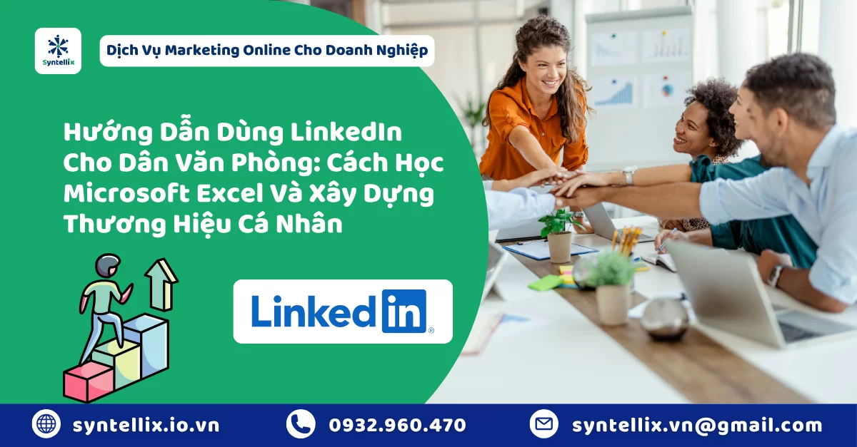 Hướng Dẫn Dùng LinkedIn Cho Dân Văn Phòng Cách Học Microsoft Excel Và Xây Dựng Thương Hiệu Cá Nhân