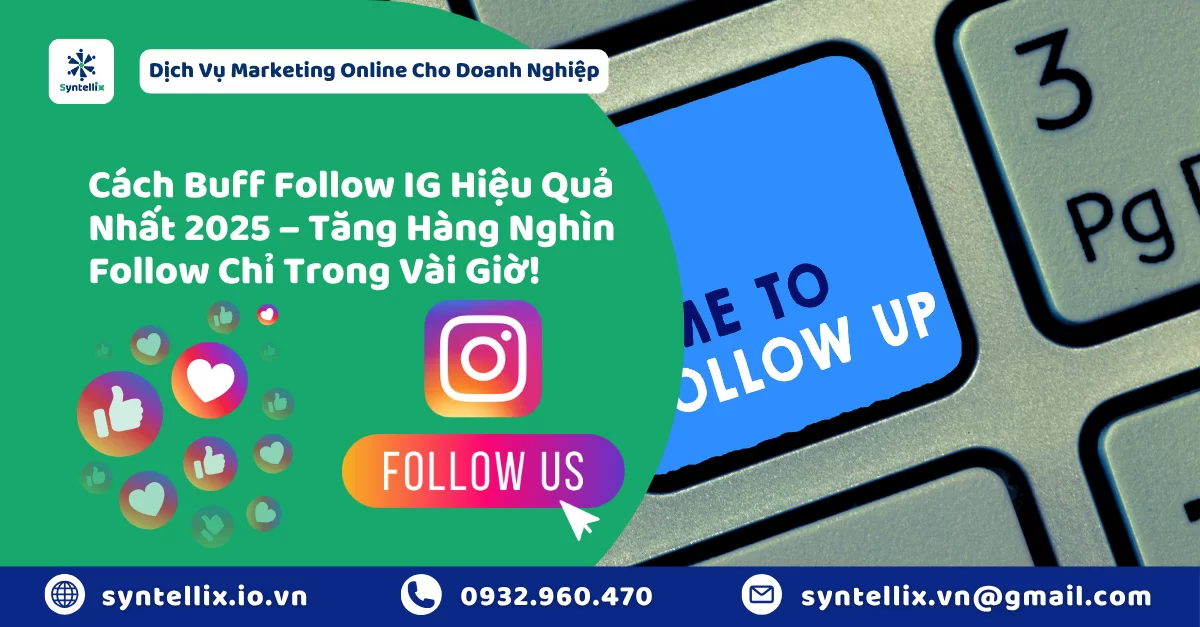 Cách Buff Follow IG Hiệu Quả Nhất 2025 – Tăng Hàng Nghìn Follow Chỉ Trong Vài Giờ!