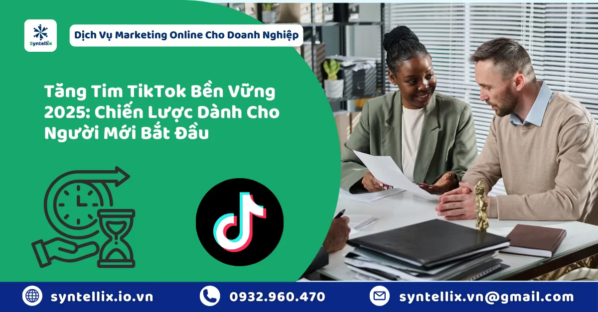 Tăng Tim TikTok Bền Vững 2025: Chiến Lược Dành Cho Người Mới Bắt Đầu