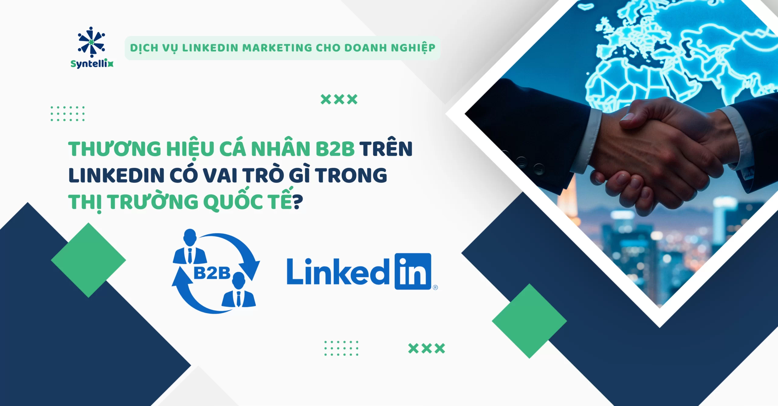 Thương hiệu cá nhân B2B trên LinkedIn có vai trò gì trong thị trường quốc tế?
