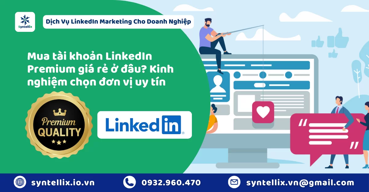 Mua tài khoản LinkedIn Premium giá rẻ cho cá nhân & doanh nghiệp – Bảng giá mới nhất