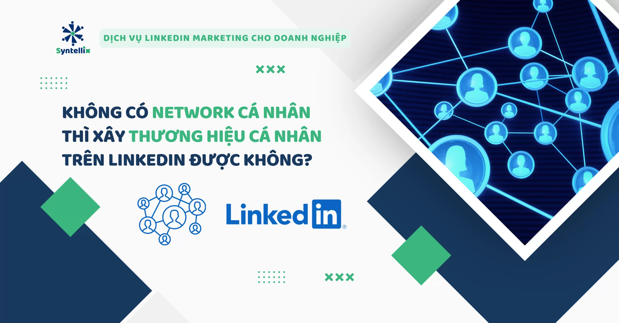 Không có network cá nhân thì xây thương hiệu cá nhân trên LinkedIn được không?