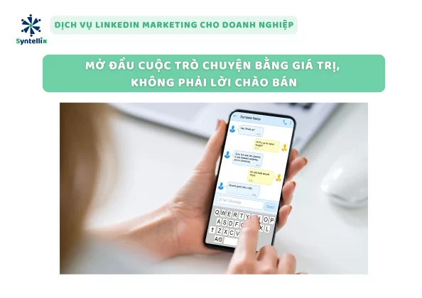Mở đầu cuộc trò chuyện bằng giá trị, không phải lời chào bán