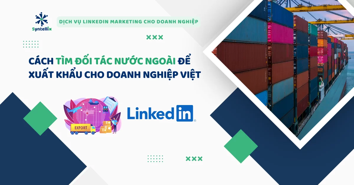 Cách tìm đối tác nước ngoài để xuất khẩu cho doanh nghiệp Việt