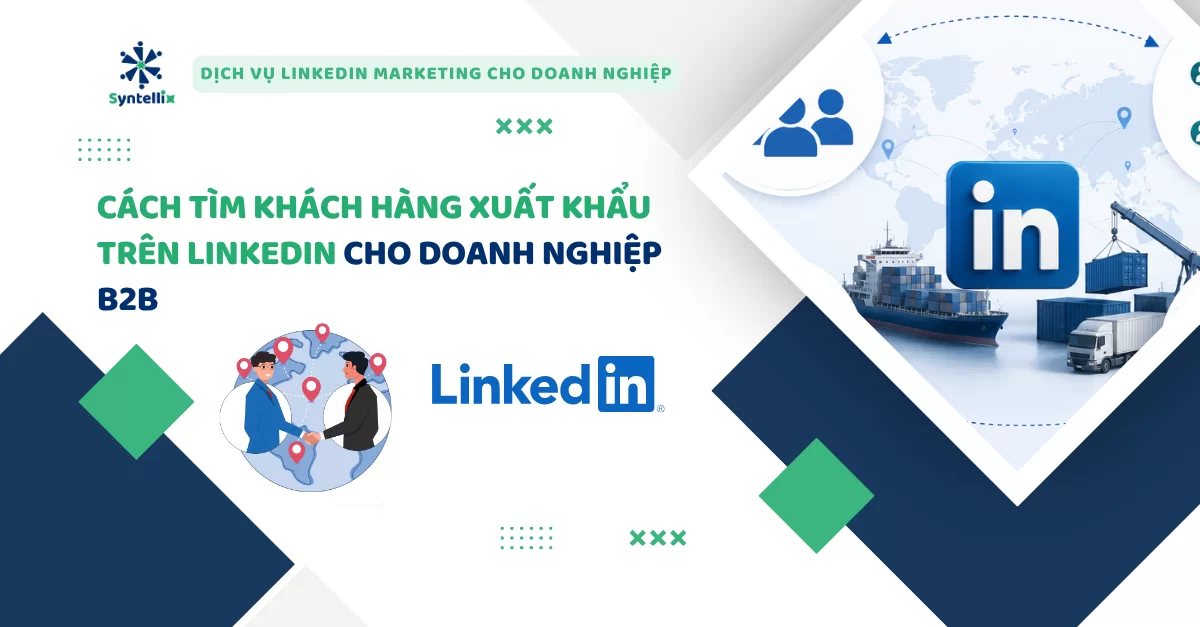 cách tìm khách hàng xuất khẩu trên linkedin