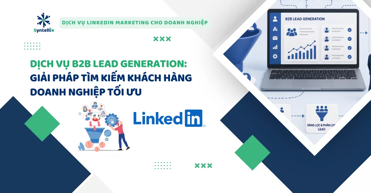 Dịch Vụ B2B Lead Generation Giải Pháp Tìm Kiếm Khách Hàng Doanh Nghiệp Tối Ưu